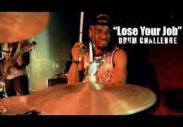 “Lose Your Job” Drum Challenge